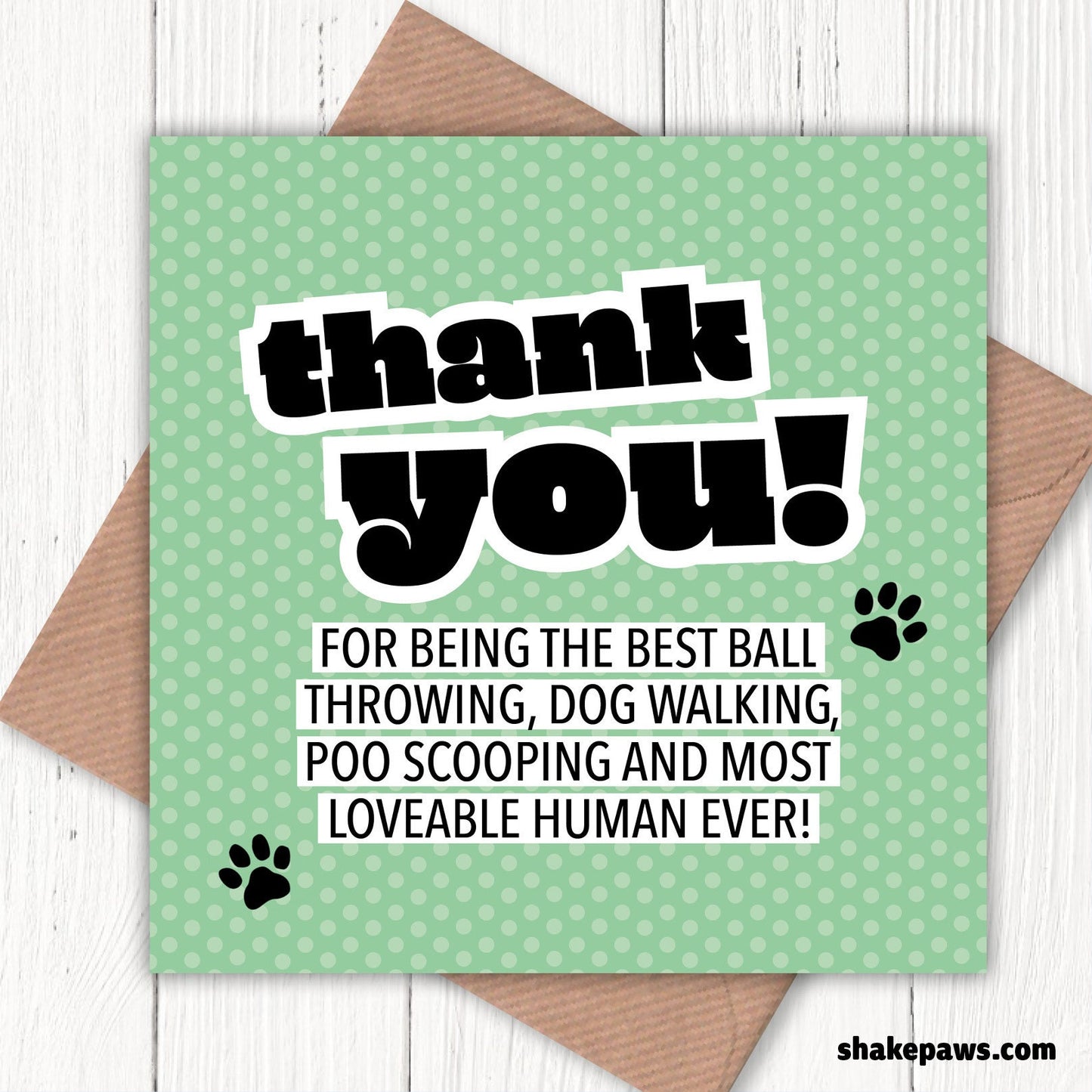 Thank you for being the best ball throwing, dog walking, poo scooping and most loveable human every card, Mother's Day, birthday card