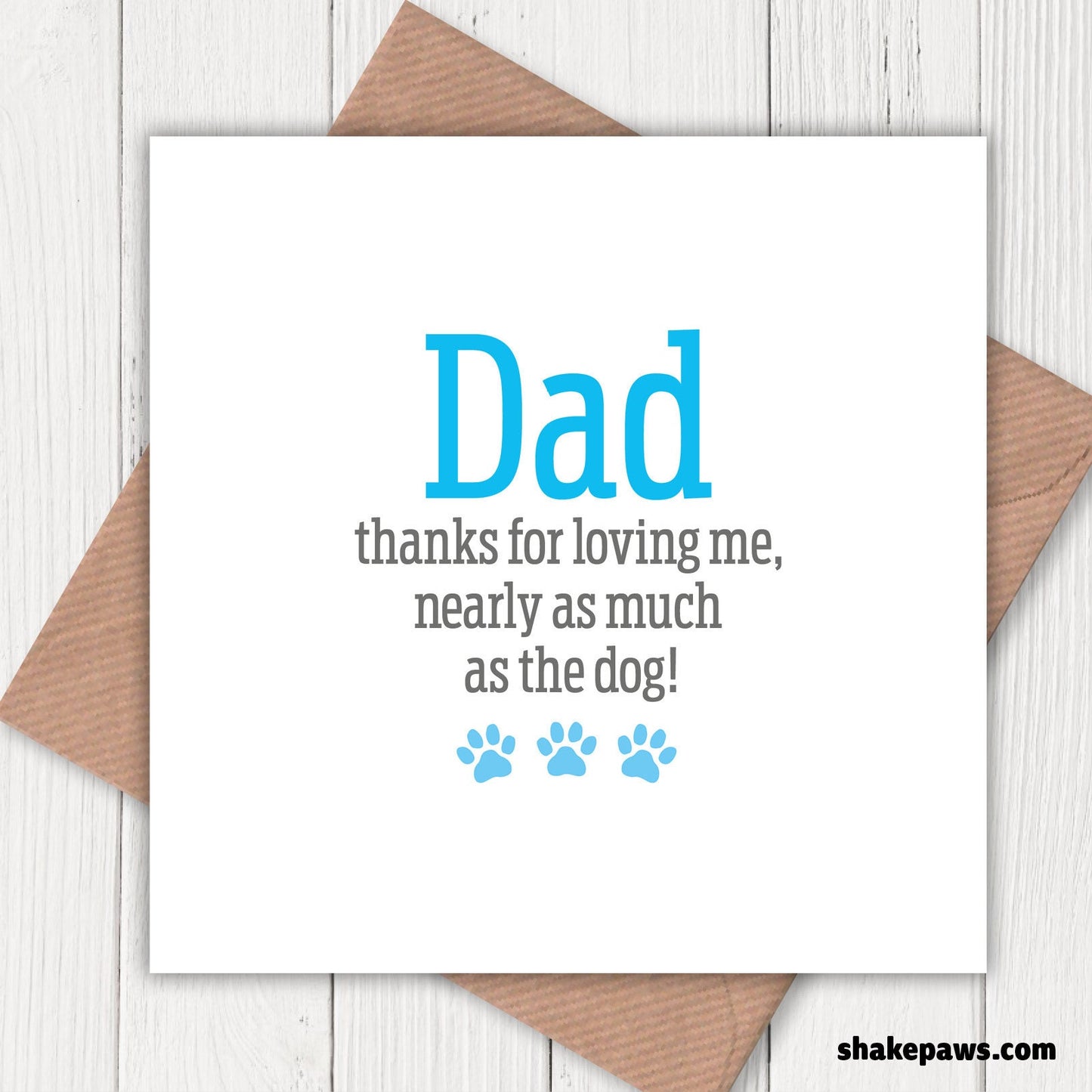 Dad Thanks for Loving Me Nearly as Much as the Dog! birthday, Father’s Day card