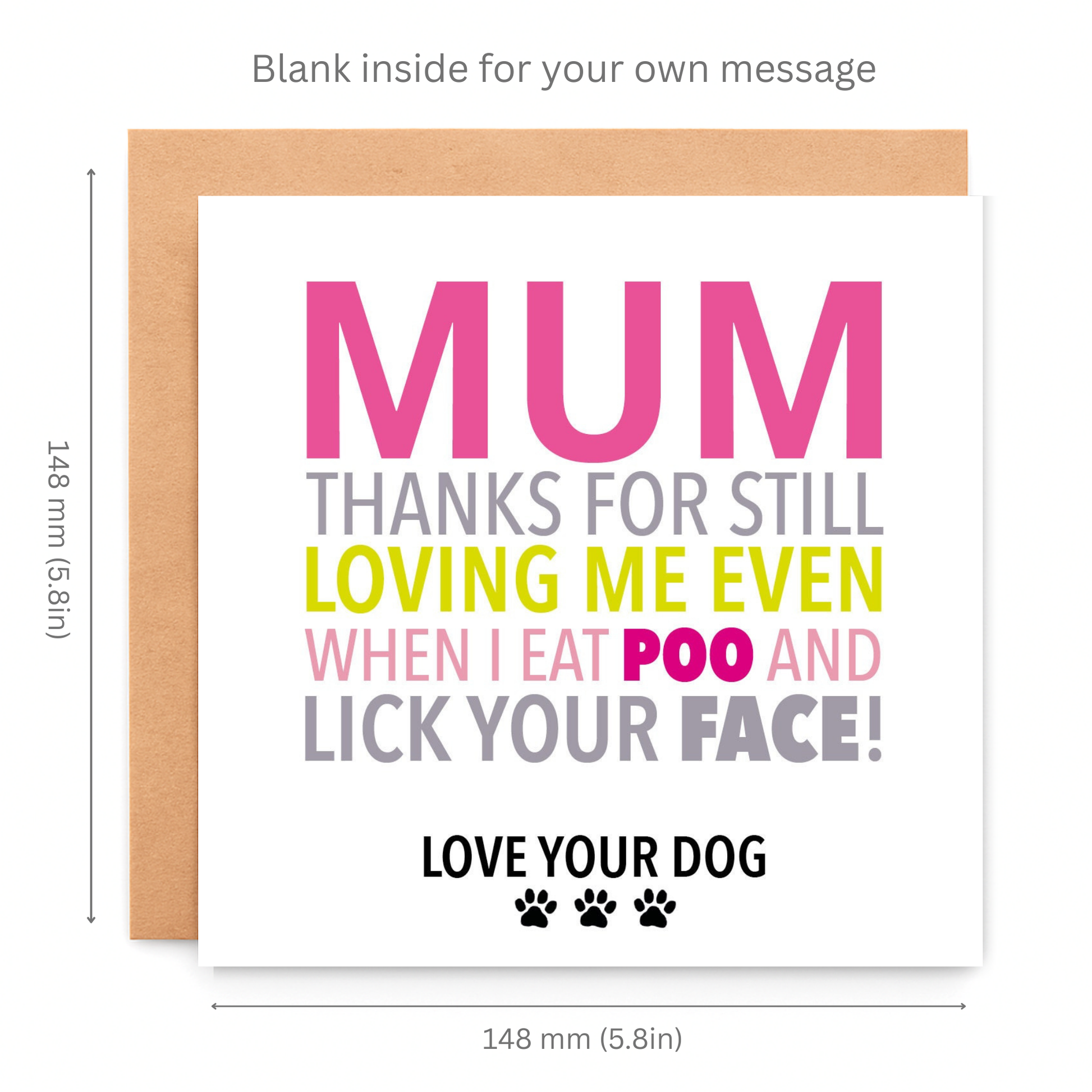Greeting card with humorous message for a mum from her dog, featuring dimensions on a white background.