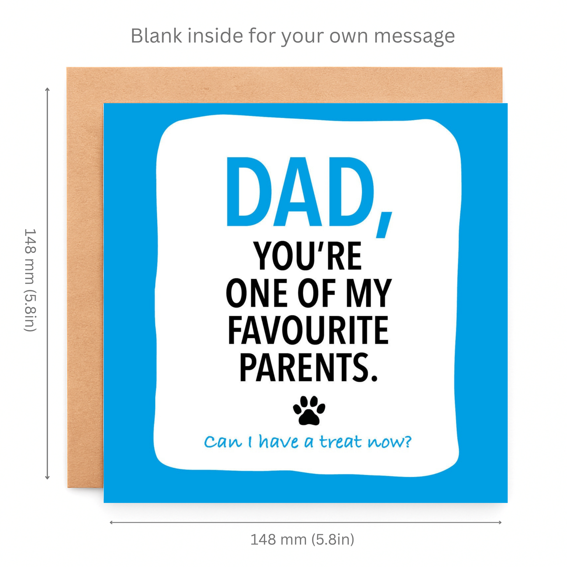 Greeting card with text 'Dad, you're one of my favourite parents. Can I have a treat now?' on a blue background.