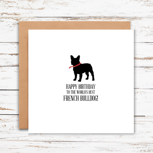 Happy Birthday to the World’s Best French Bulldog Card, dog birthday