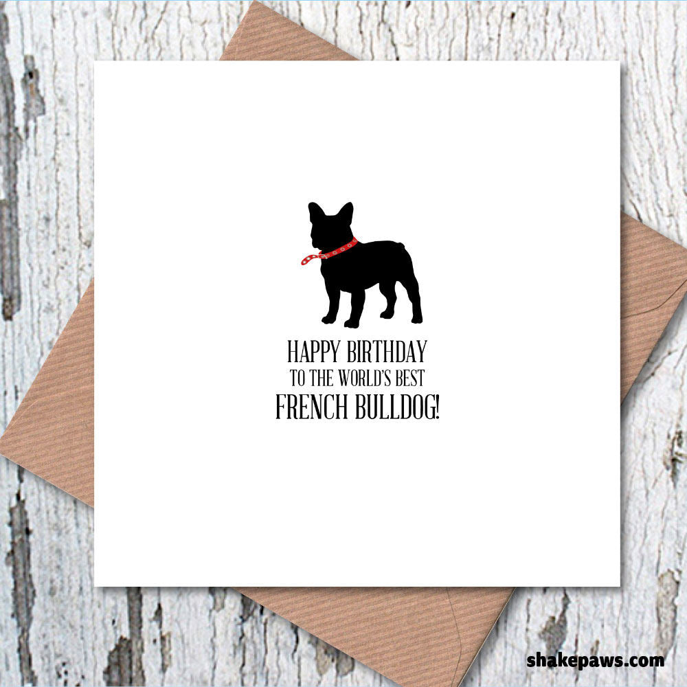 Happy Birthday to the World’s Best French Bulldog Card, dog birthday