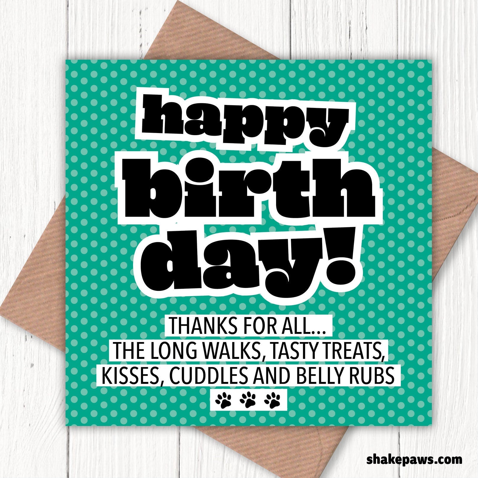 Thanks for all the long walks, tasty treats, kisses, cuddles and belly rubs card, birthday card