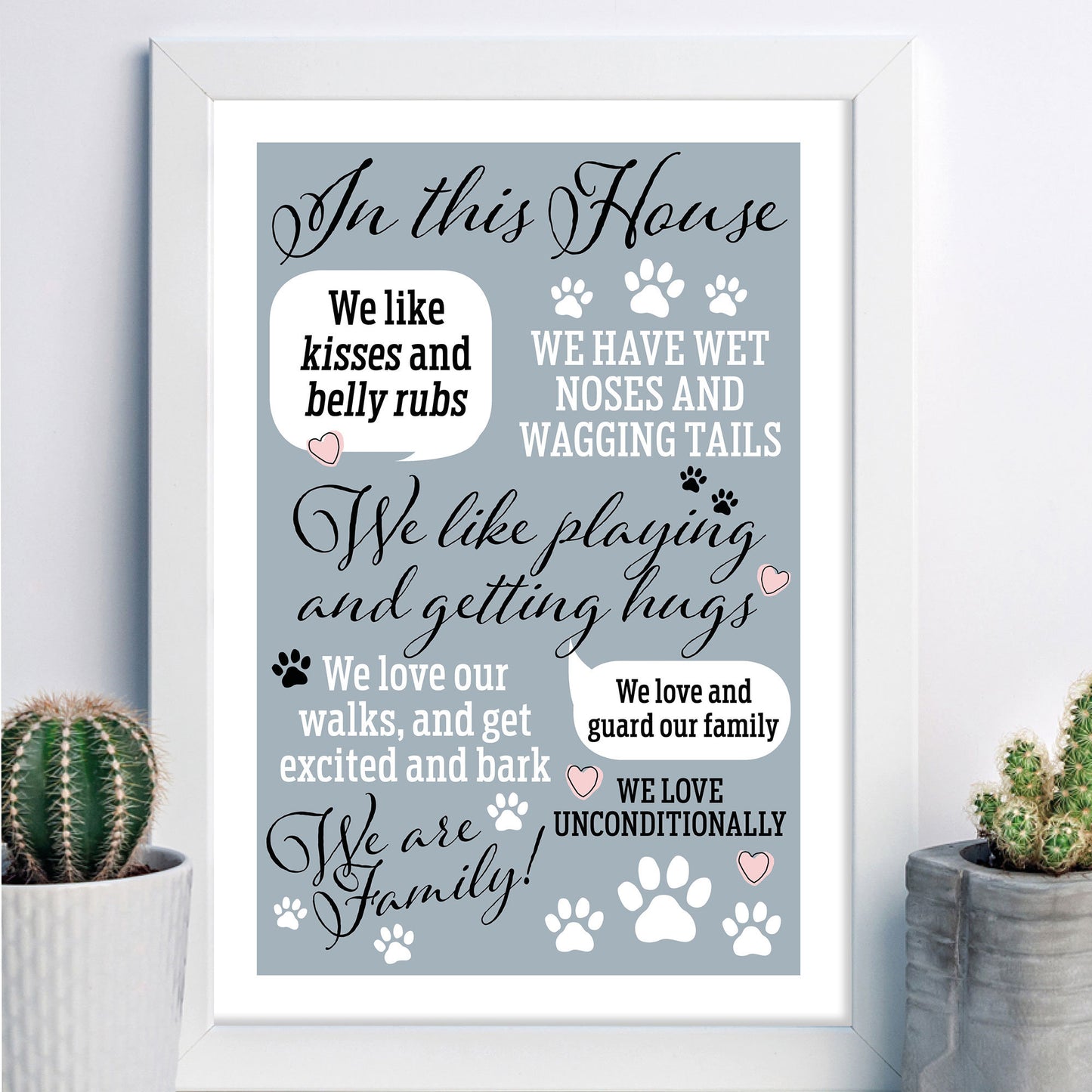 In this house… we like playing and getting hugs, Christmas gift, birthday gift, love unconditionally, from the dog, dog's house