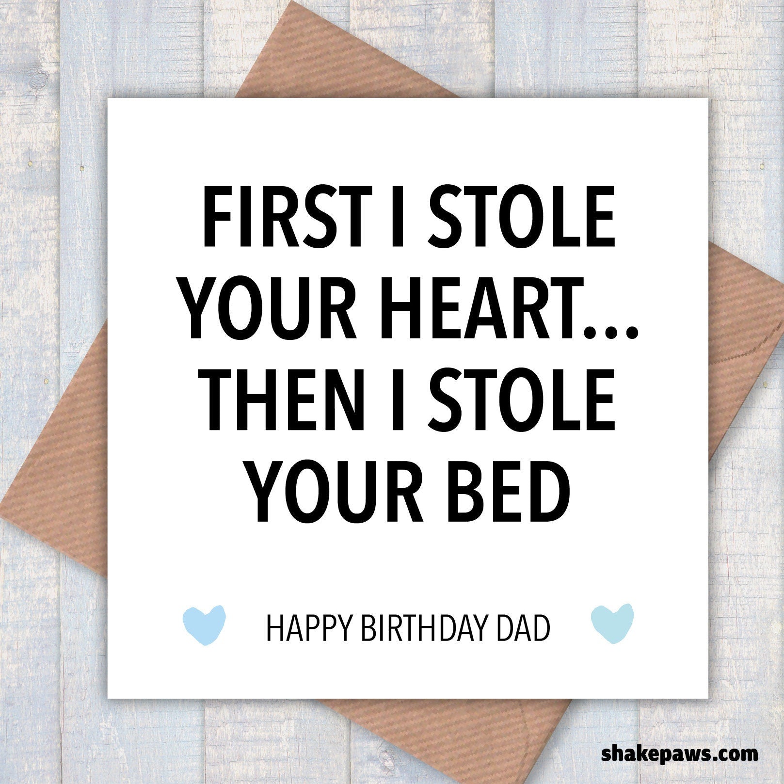Happy Birthday Dad! First I Stole your Heart then I Stole your Bed card
