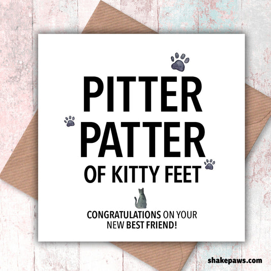Pitter Patter of Kitty Feet, Congratulations on your New Best Friend card, new kitten